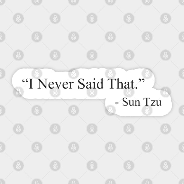 “I Never Said That.”  by  Sun Tzu Sticker by MitsuiT